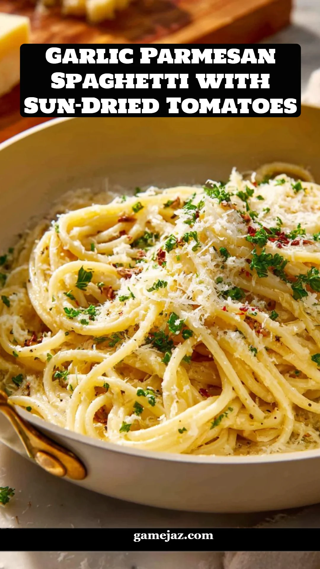 Garlic Parmesan Spaghetti with Sun-Dried Tomatoes