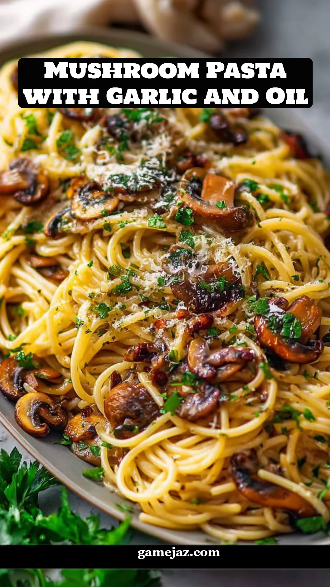 Mushroom Pasta with Garlic and Oil
