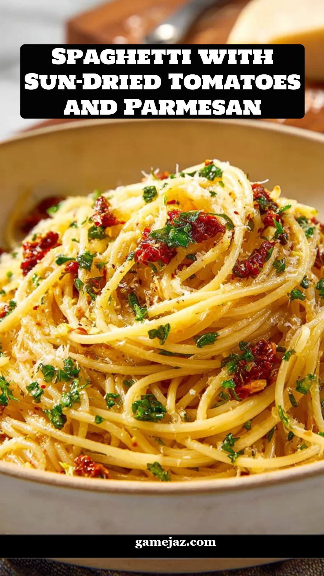 Spaghetti with Sun-Dried Tomatoes and Parmesan