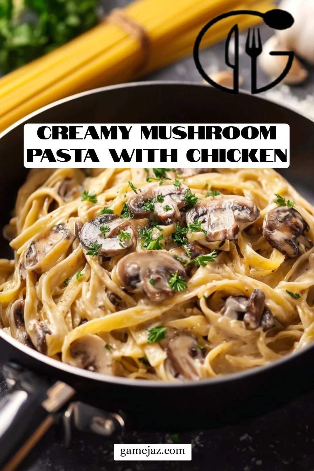 Creamy Mushroom Pasta With Chicken