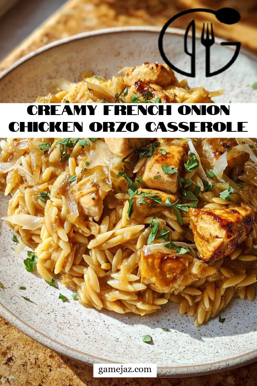Creamy French Onion Chicken Orzo Casserole