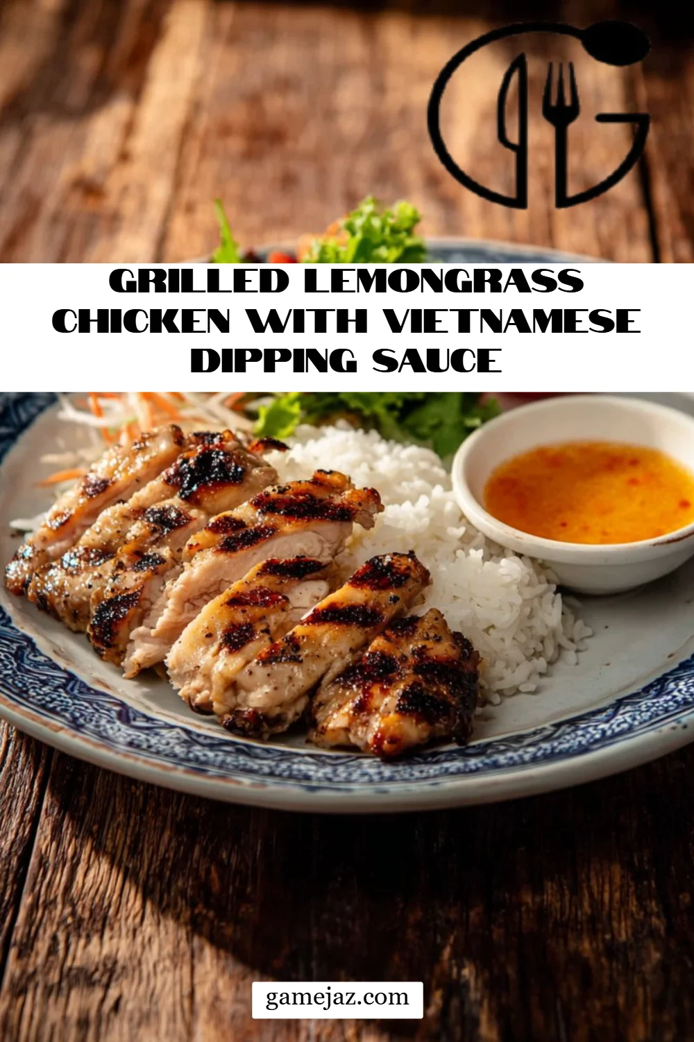 Grilled Lemongrass Chicken with Vietnamese Dipping Sauce
