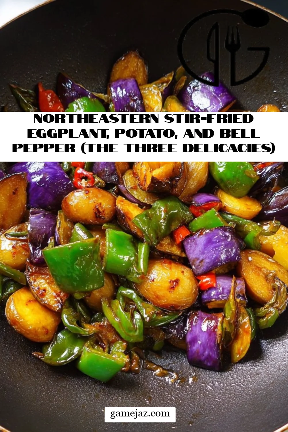Northeastern Stir-Fried Eggplant, Potato, and Bell Pepper (The Three Delicacies)