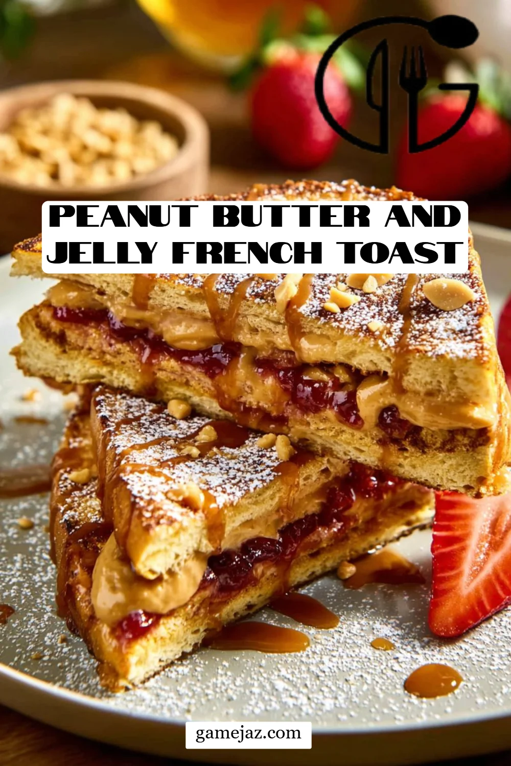 Peanut Butter and Jelly French Toast