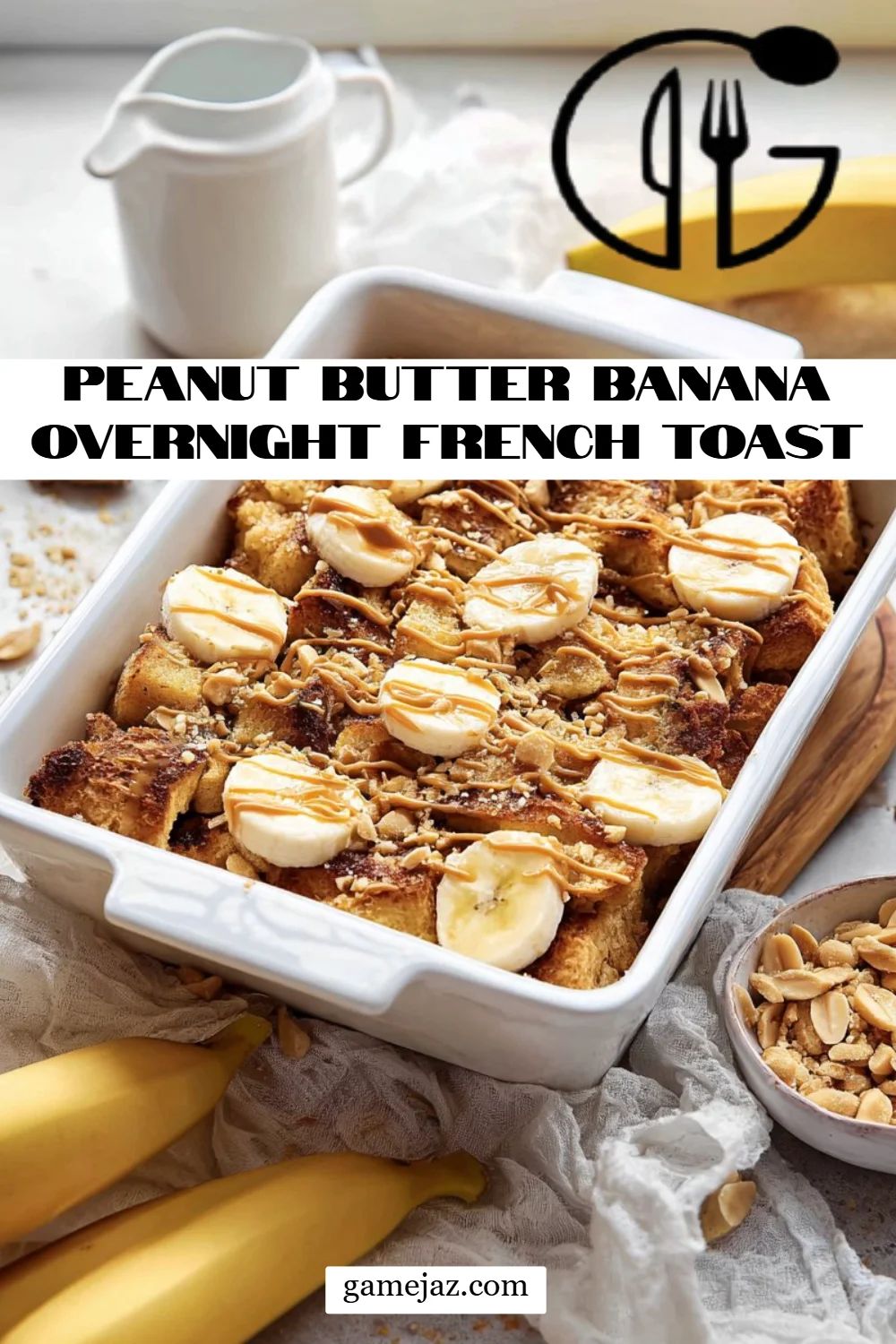 Peanut Butter Banana Overnight French Toast