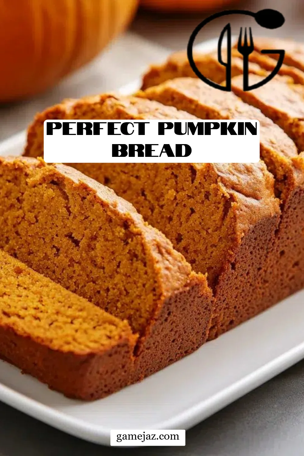 Perfect Pumpkin Bread