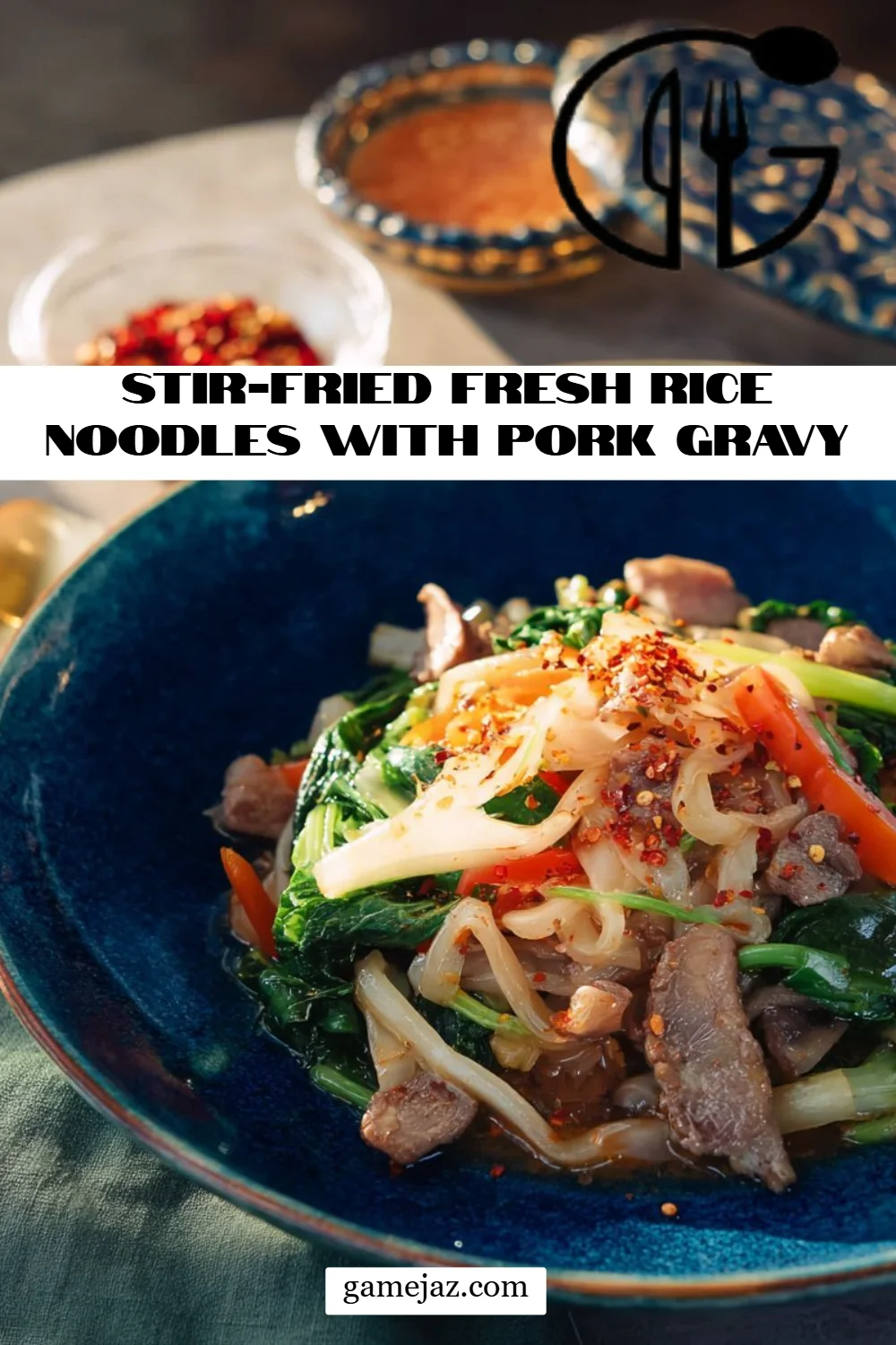 Stir-Fried Fresh Rice Noodles with Pork Gravy